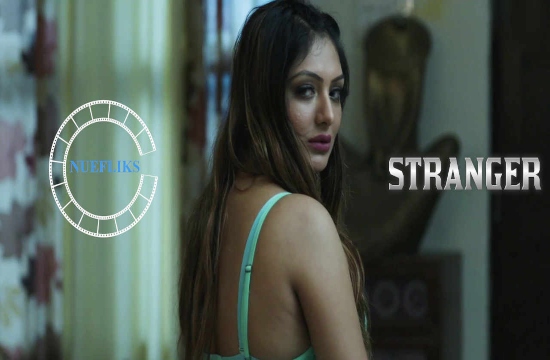 Stranger S01 E02 (2021) UNRATED Hindi Hot Web Series NueFliks Movies