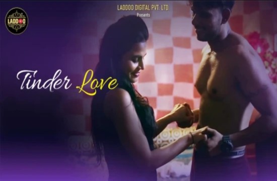 Tinder Love (2022) Hindi Hot Short Film Laddoo