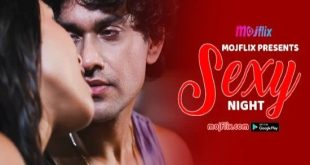 Sexy Night (2022) Hindi Hot Short Film Mojflix