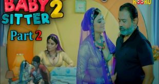 Baby Sitter 2 Part 2 EP01 (2021) Hindi Web Series Kooku