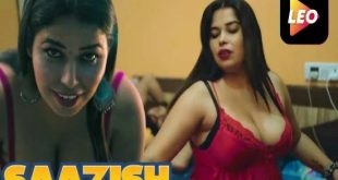 Saazish (2022) Hindi Hot Short Film LeoApp